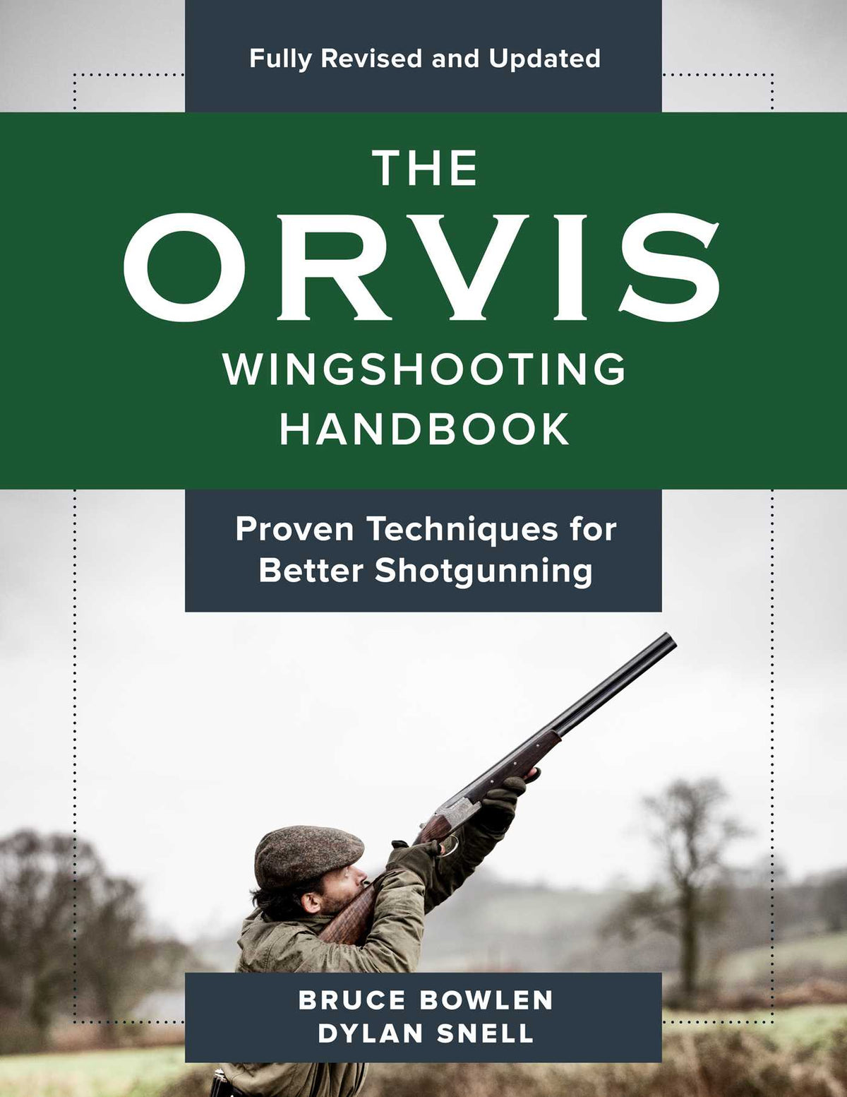 Orvis Wingshooting Handbook, Fully Revised and Updated: Proven Techniques For Better Shotgunning