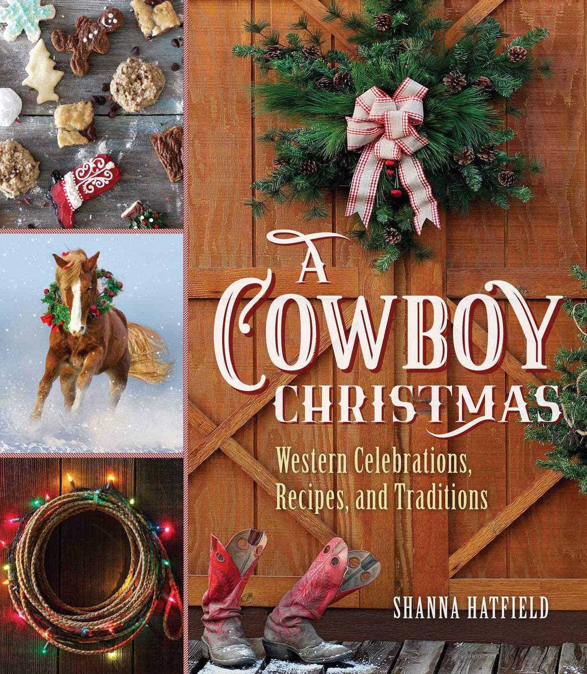 Cowboy Christmas: Western Celebrations, Recipes, and Traditions