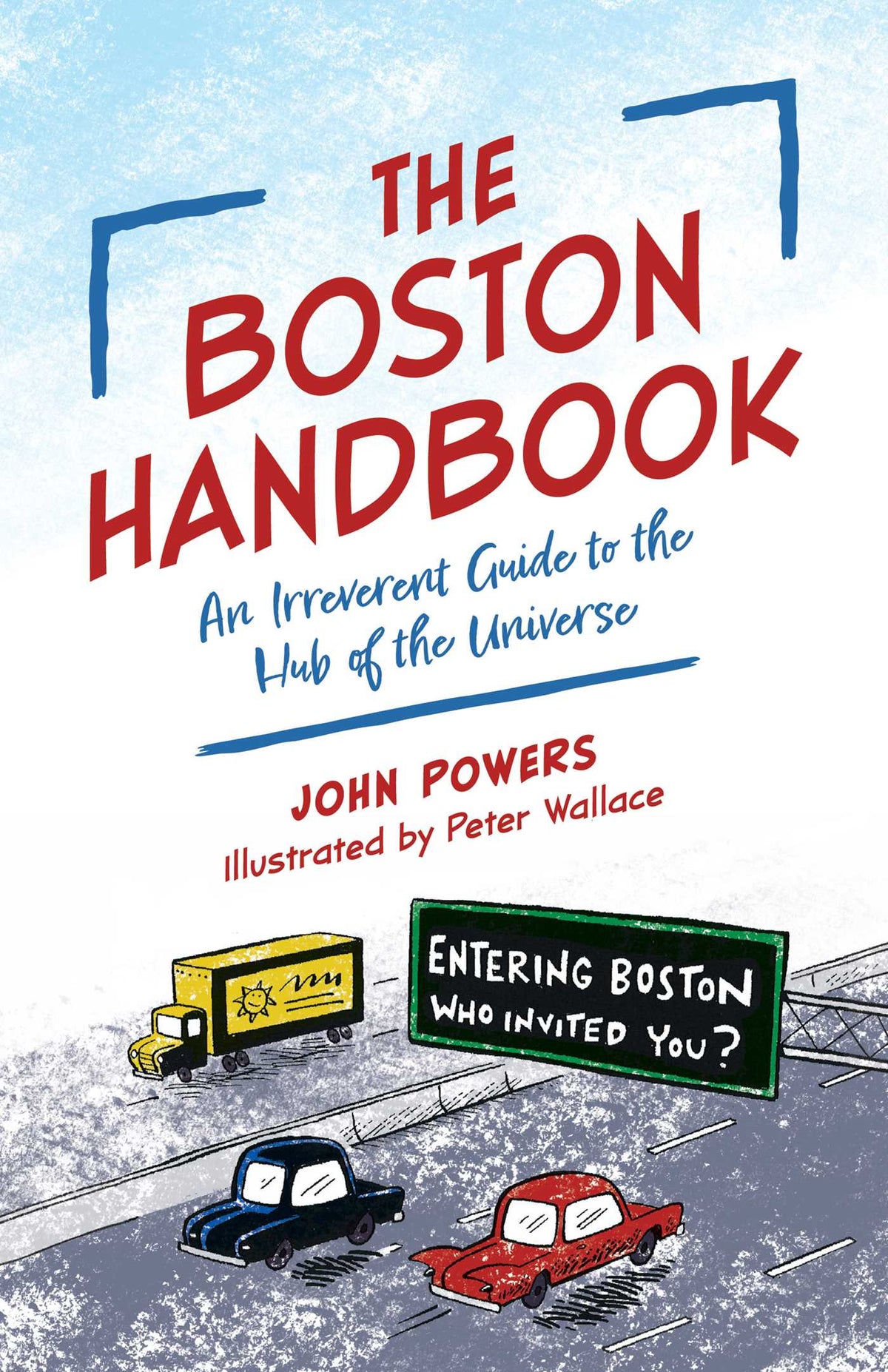 Boston Handbook: An Irreverent Guide to the Hub of the Universe