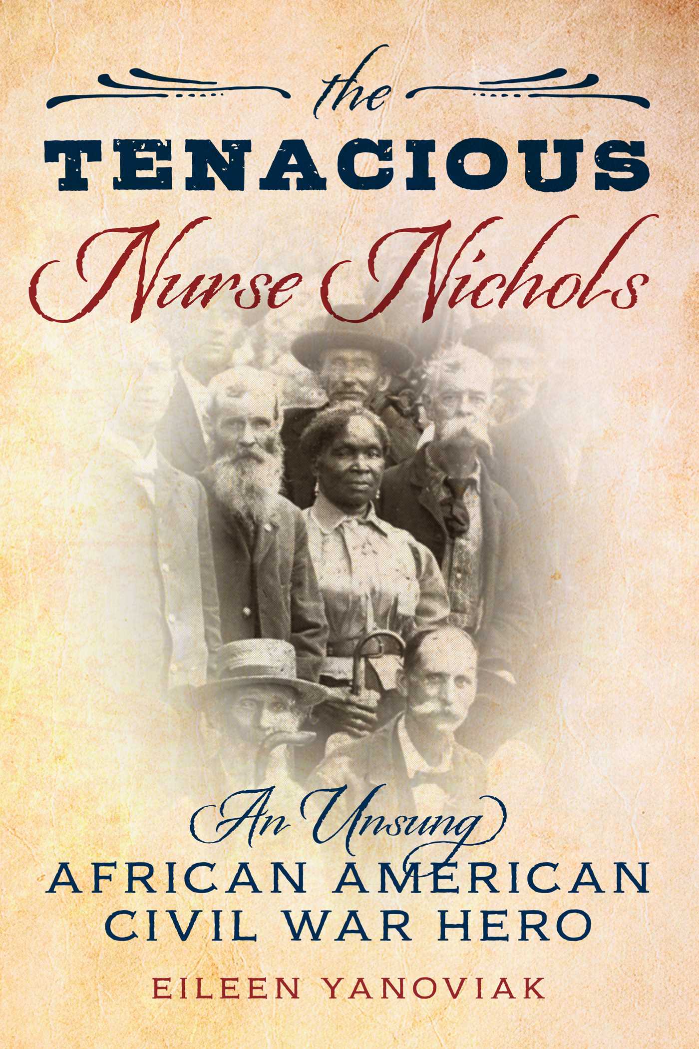 Tenacious Nurse Nichols: An Unsung African American Civil War Hero