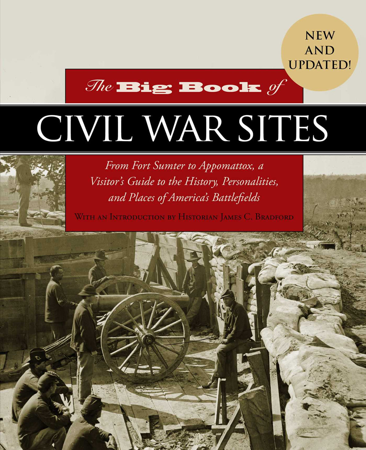 Big Book of Civil War Sites: From Fort Sumter to Appomattox, a Visitor's Guide to the History, Personalities, and Places of America's Battlefields