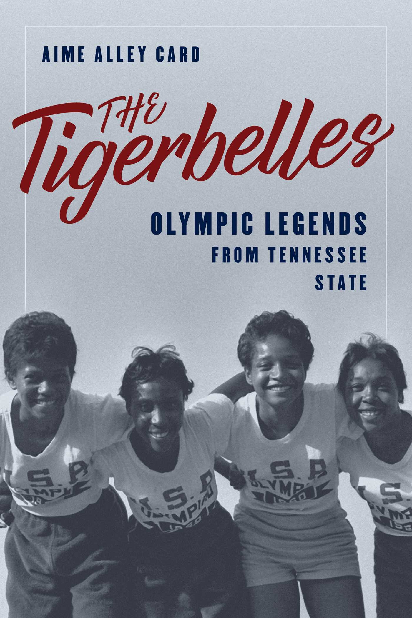 Tigerbelles: Olympic Legends from Tennessee State