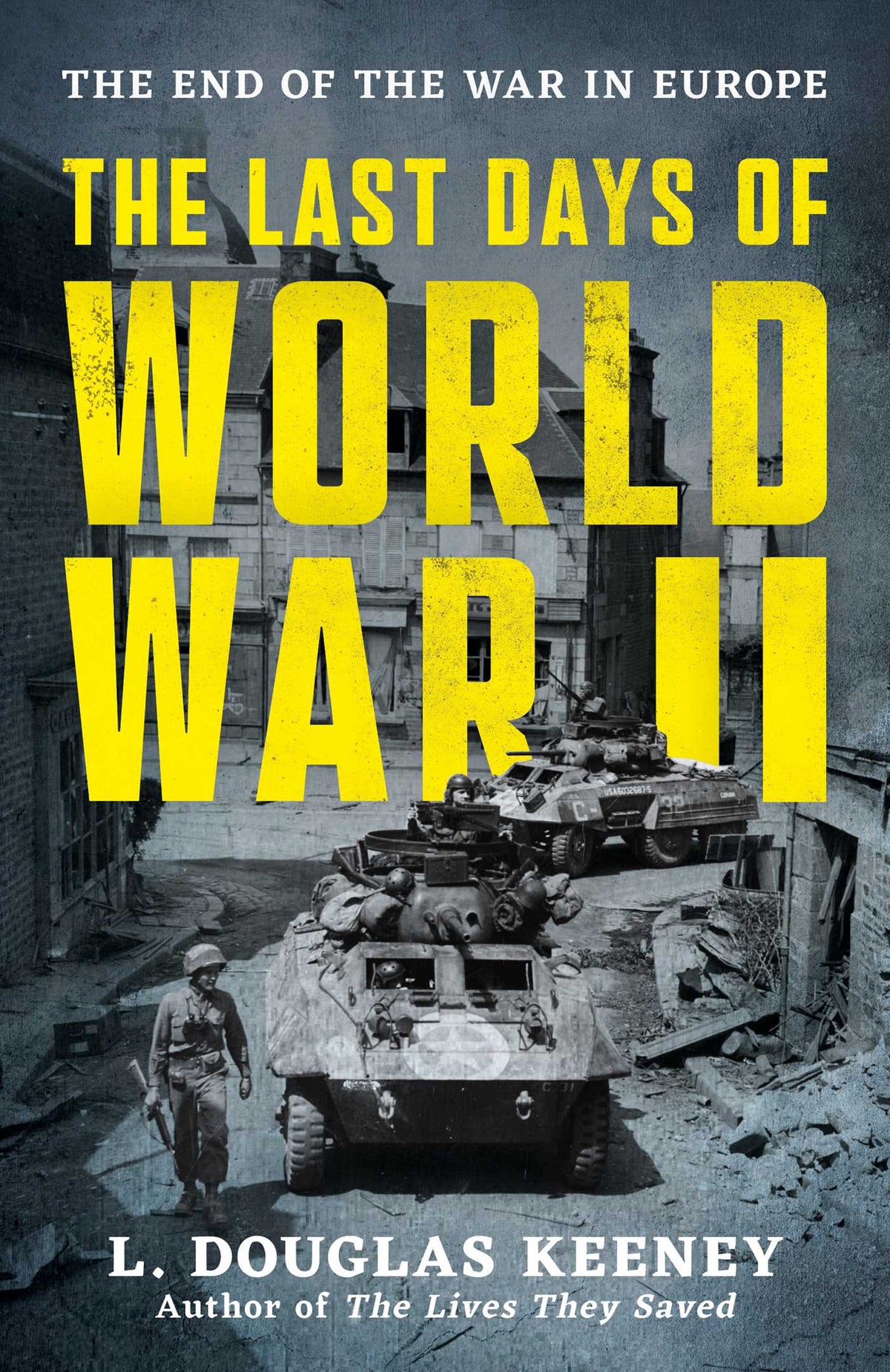 Last Days of World War II: The End of the War in Europe