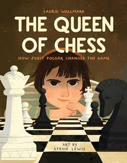 Queen of Chess: How Judit Polgár Changed the Game