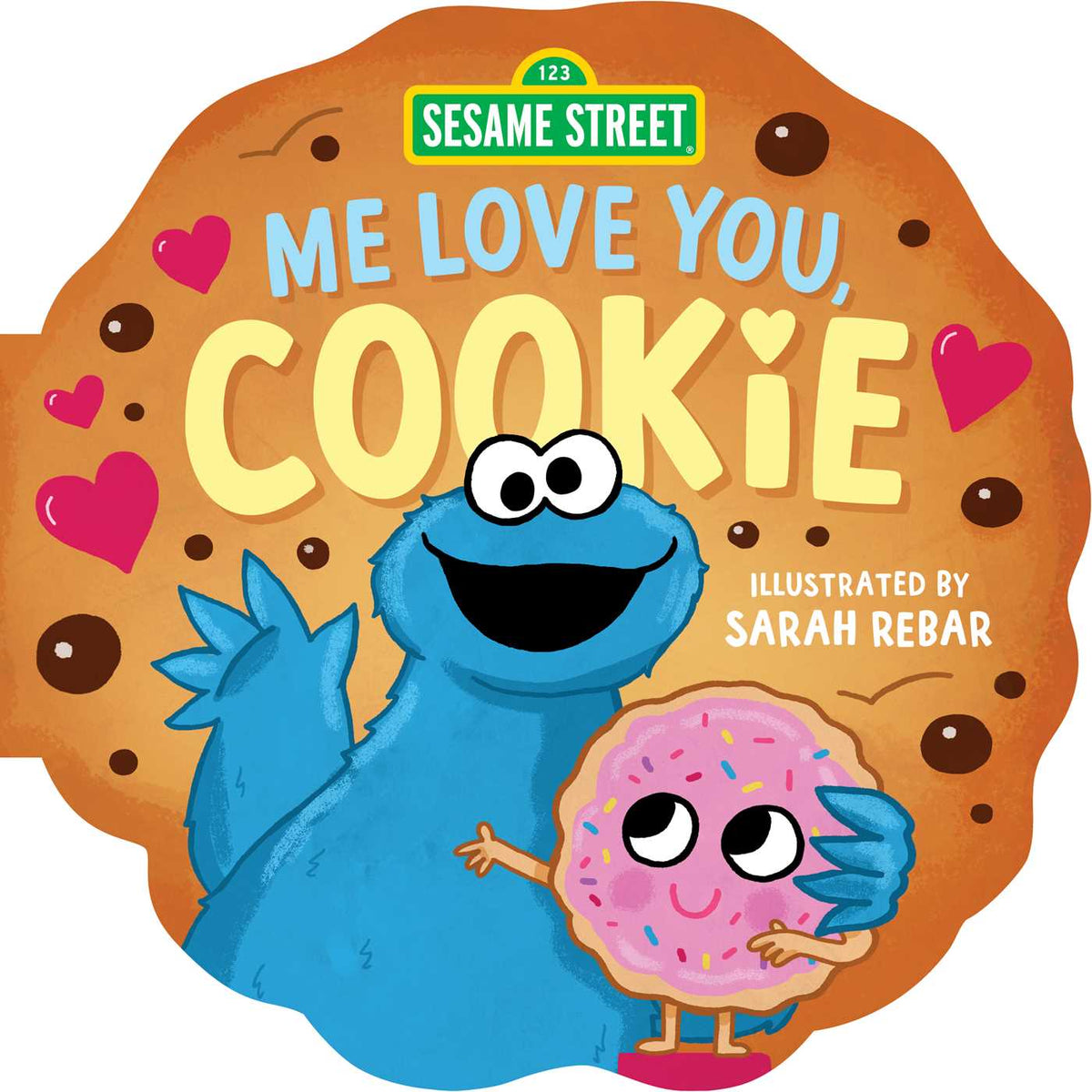 Sesame Street: Me Love You, Cookie (A Cookie Monster Cookie-Shaped Novelty Flap Board Book About Love, Kindness, and Being Yourself)
