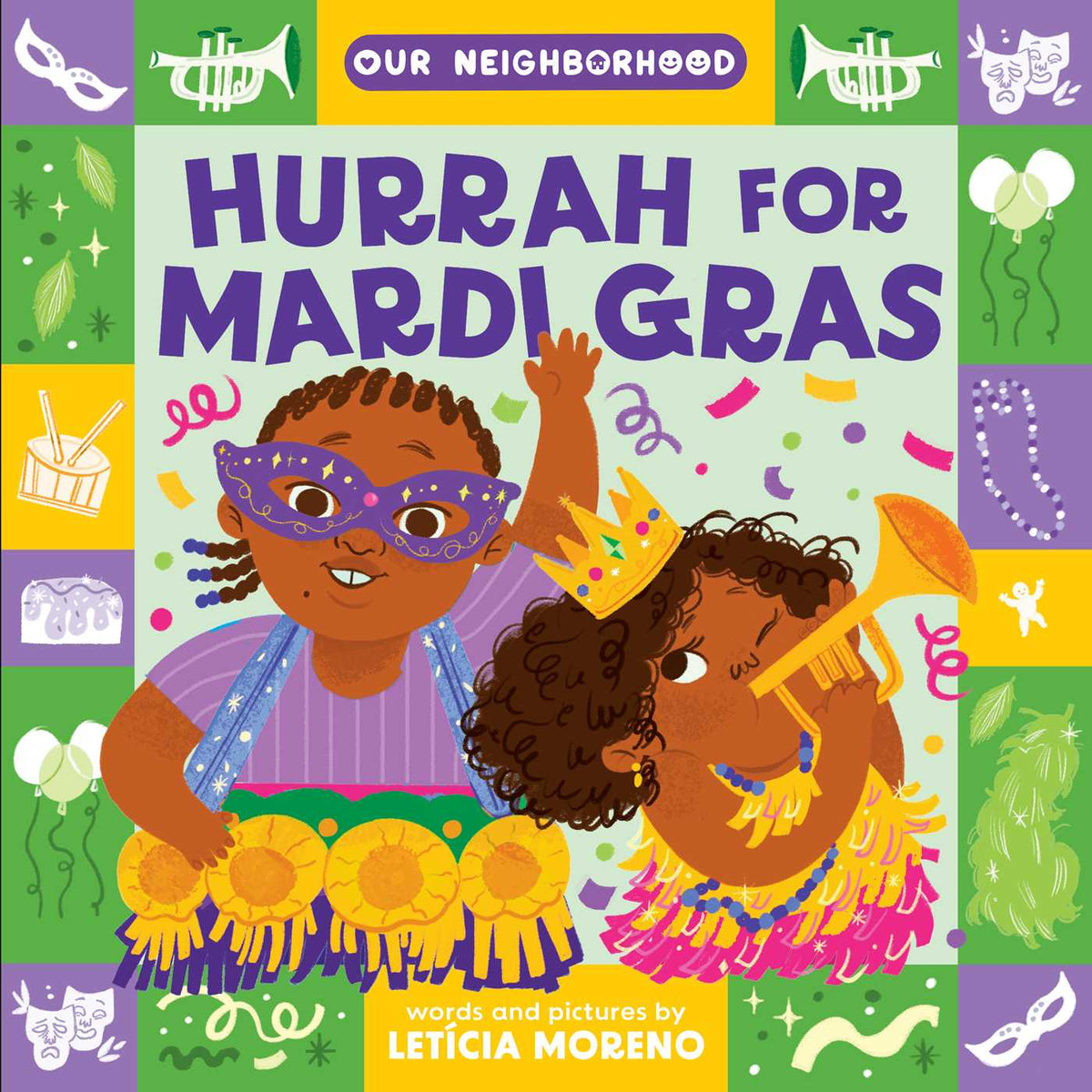 Hurrah for Mardi Gras (An Our Neighborhood Series Board Book for Toddlers Celebrating Carnival Traditions)