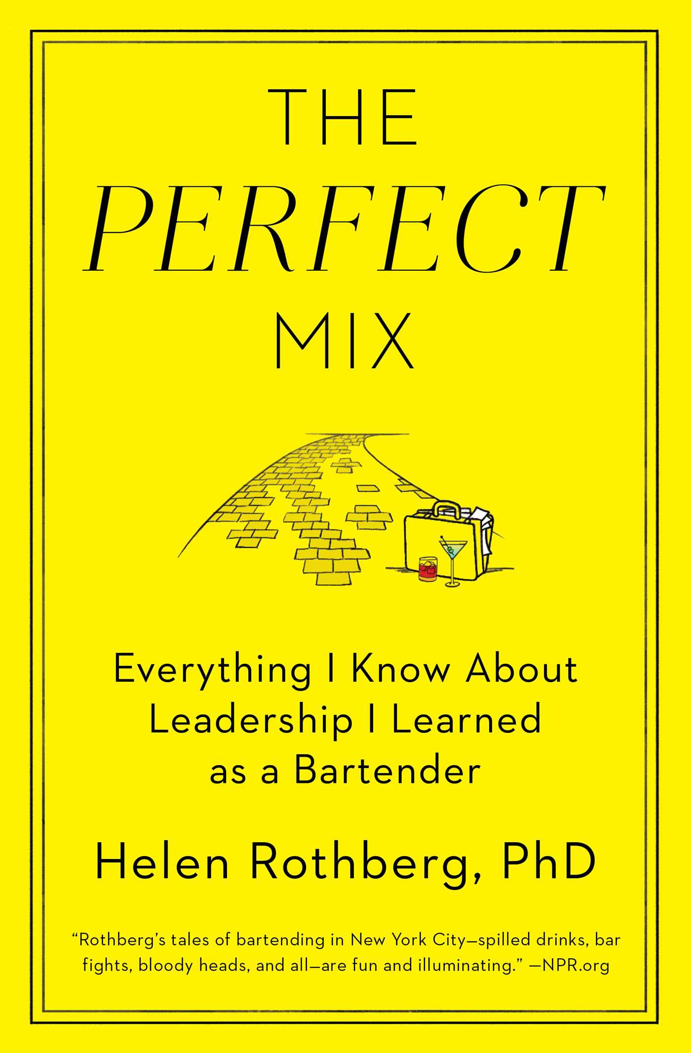Perfect Mix: Everything I Know About Leadership I Learned as a Bartender