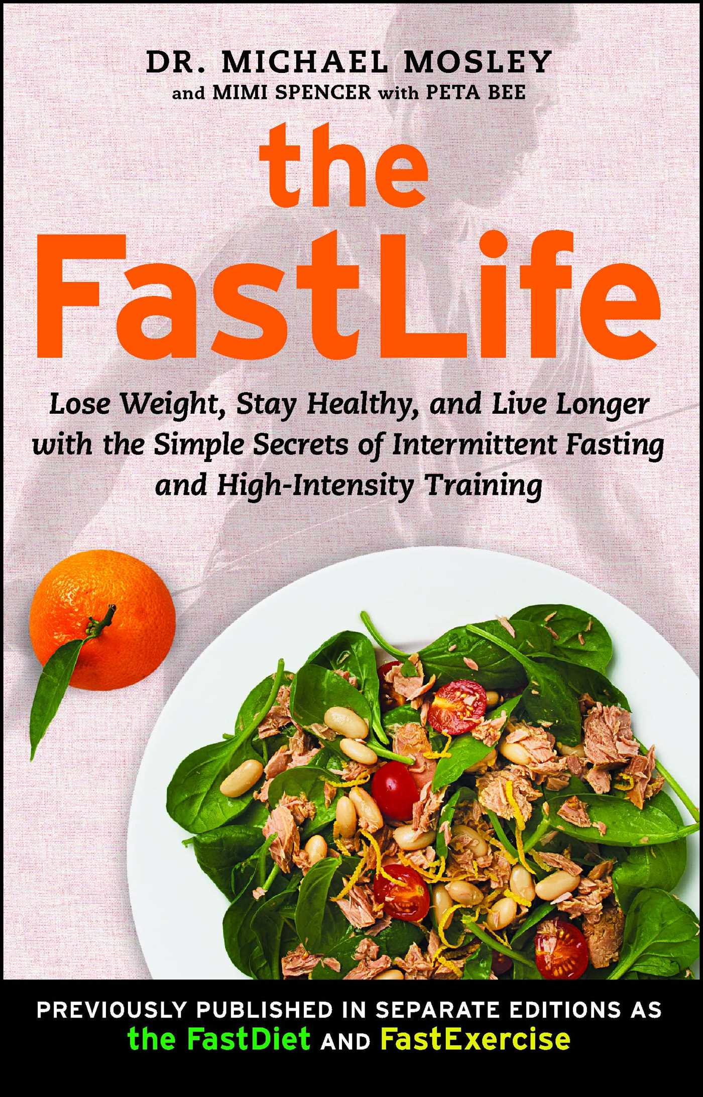 FastLife: Lose Weight, Stay Healthy, and Live Longer with the Simple Secrets of Intermittent Fasting and High-Intensity Training