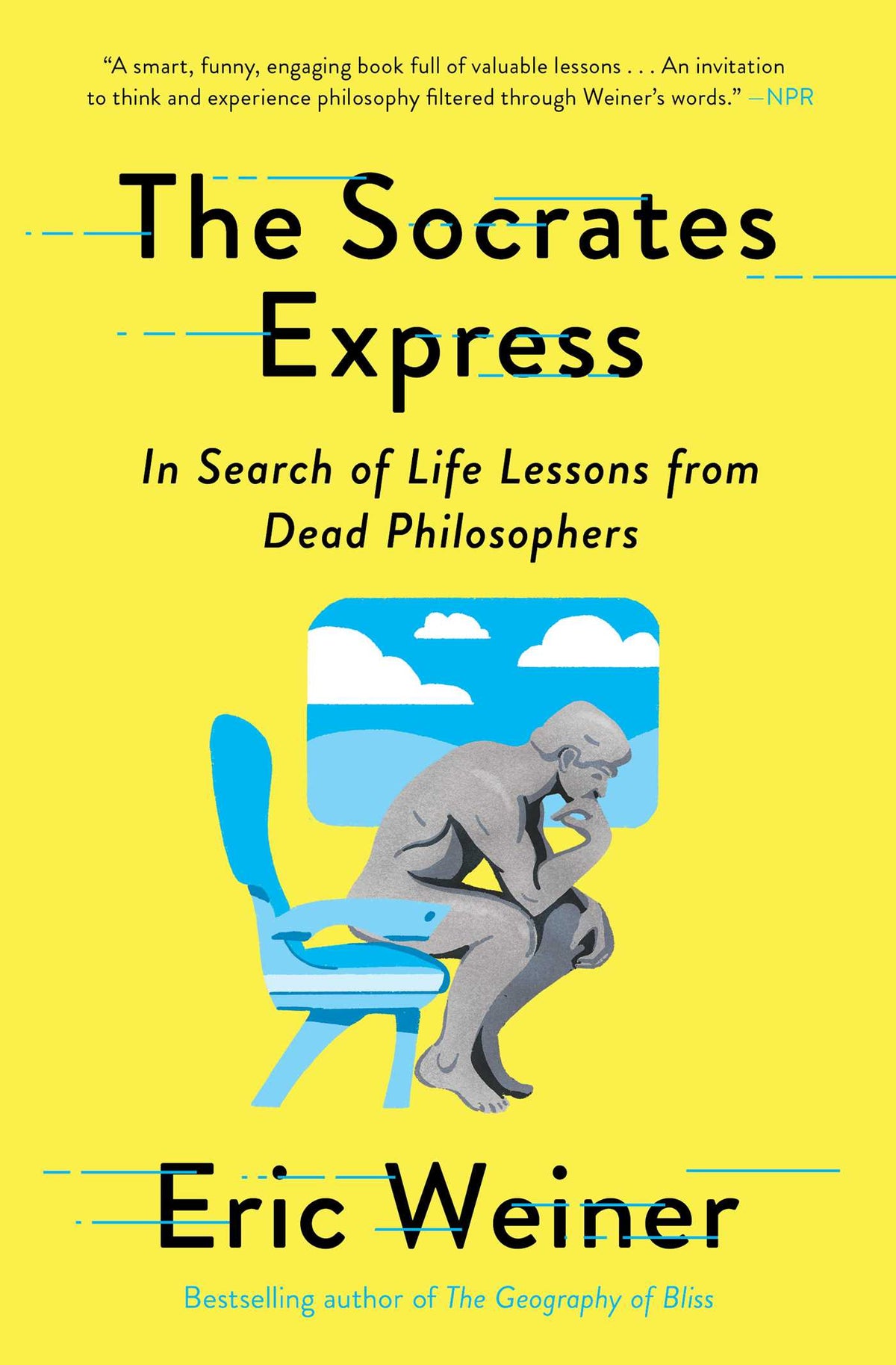 Socrates Express: In Search of Life Lessons from Dead Philosophers