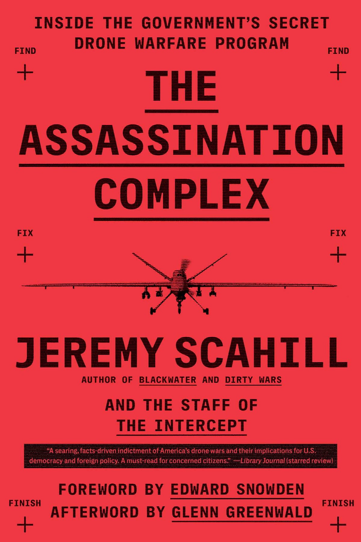 Assassination Complex: Inside the Government's Secret Drone Warfare Program