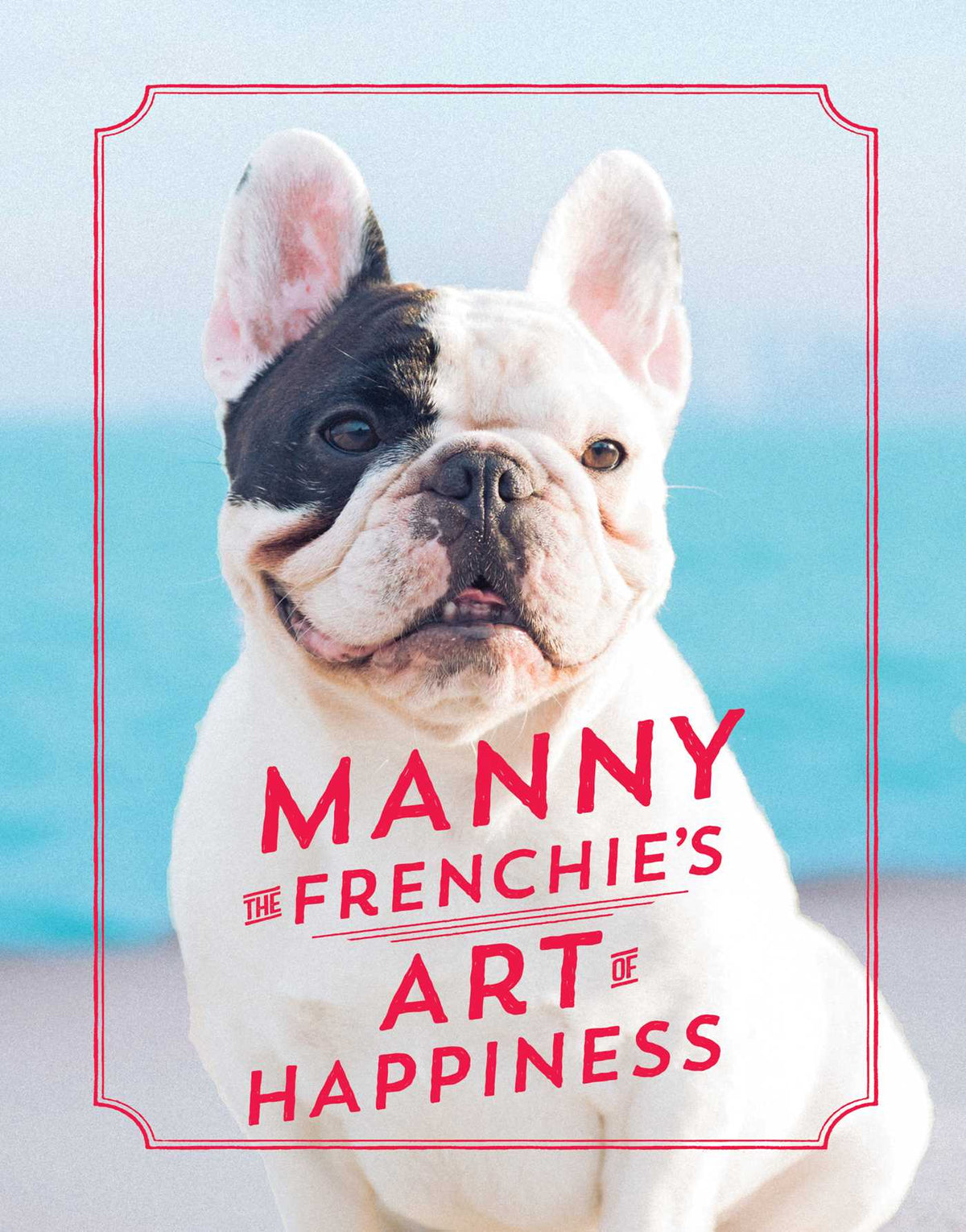 Manny the Frenchie's Art of Happiness