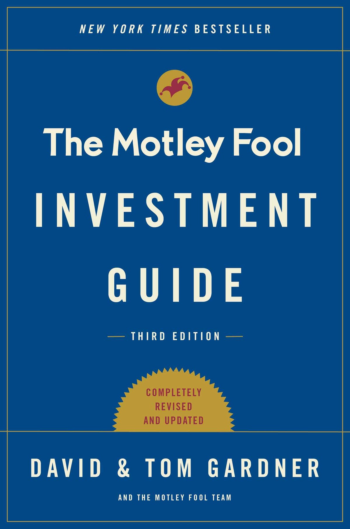 Motley Fool Investment Guide: Third Edition: How the Fools Beat Wall Street's Wise Men and How You Can Too