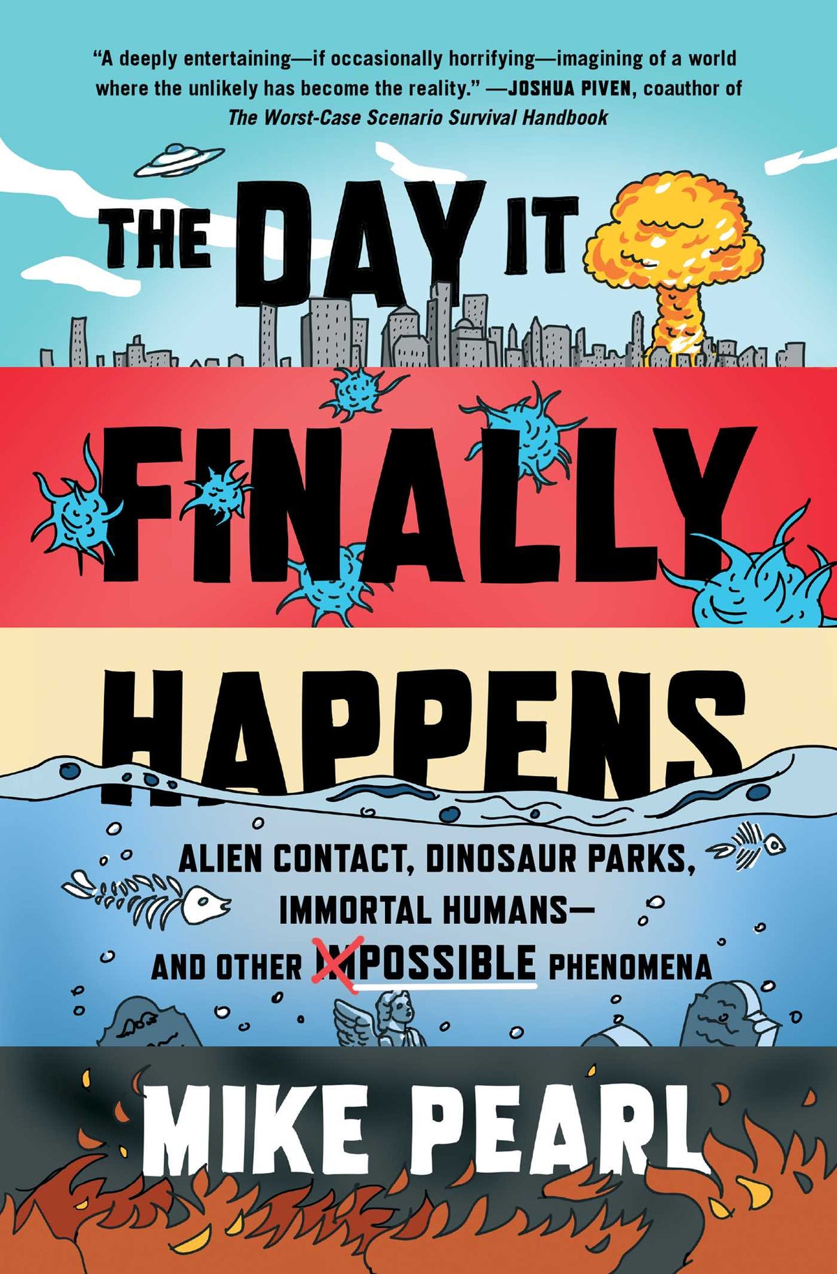 Day It Finally Happens: Alien Contact, Dinosaur Parks, Immortal Humans—and Other Possible Phenomena