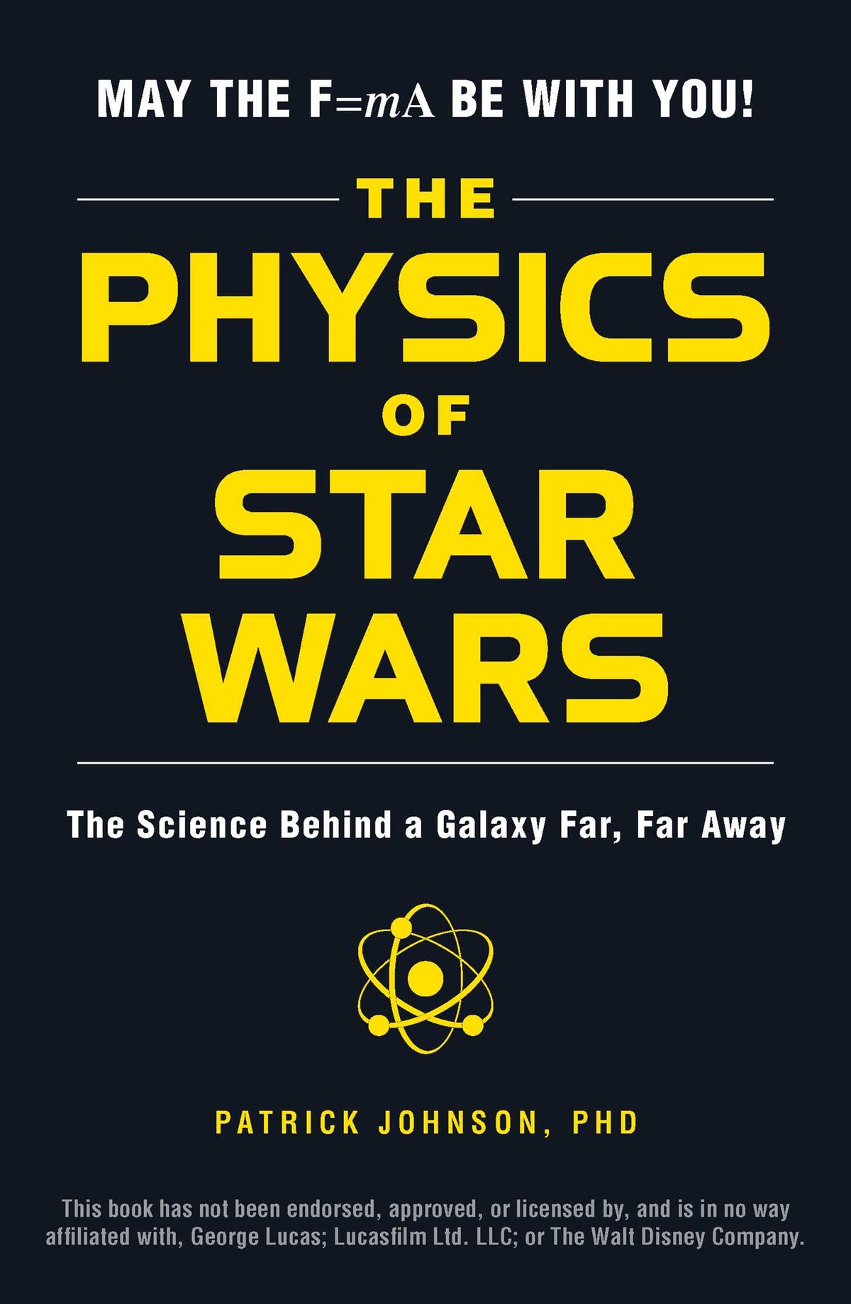 Physics of Star Wars: The Science Behind a Galaxy Far, Far Away