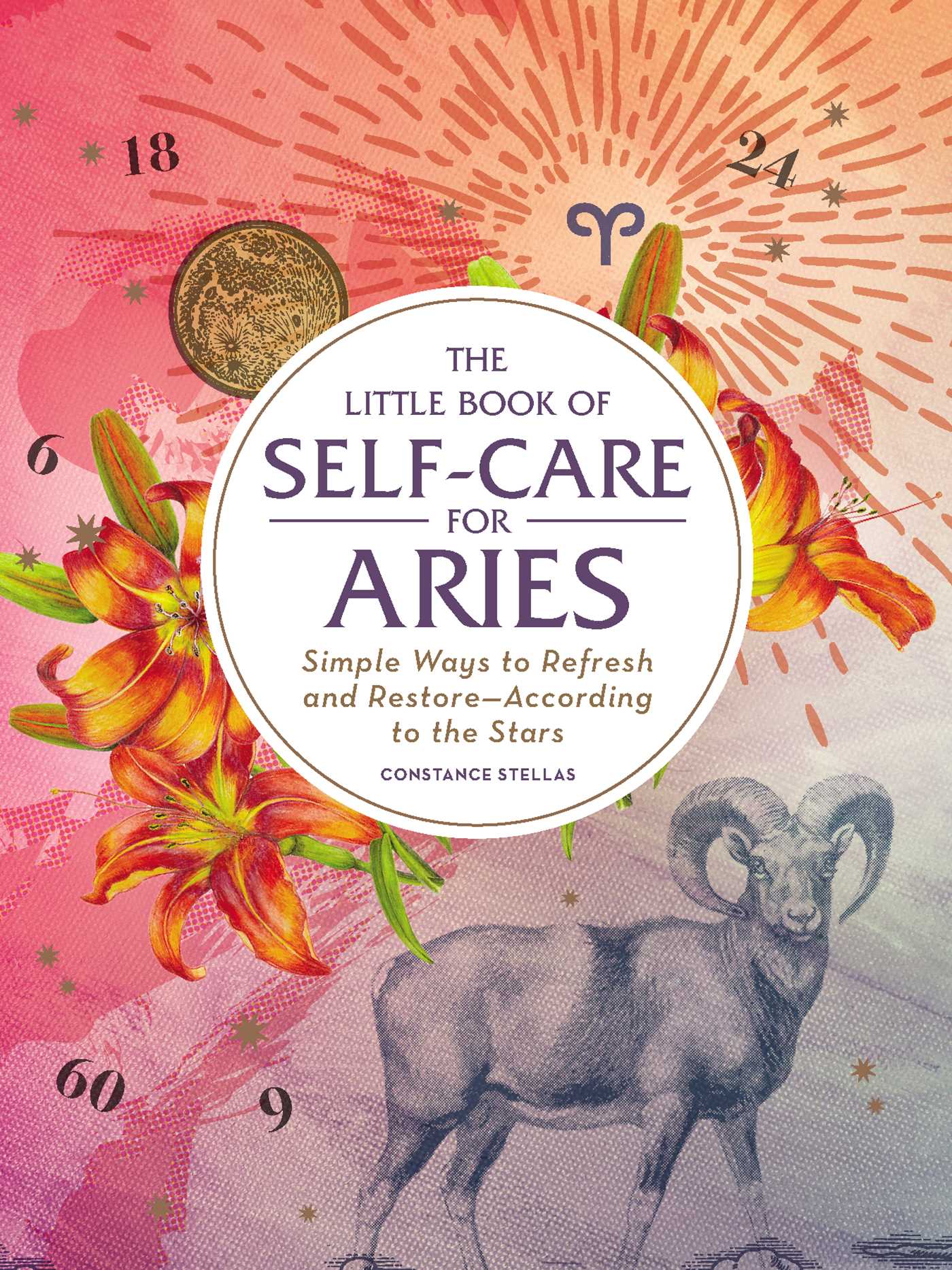 Little Book of Self-Care for Aries: Simple Ways to Refresh and Restore—According to the Stars