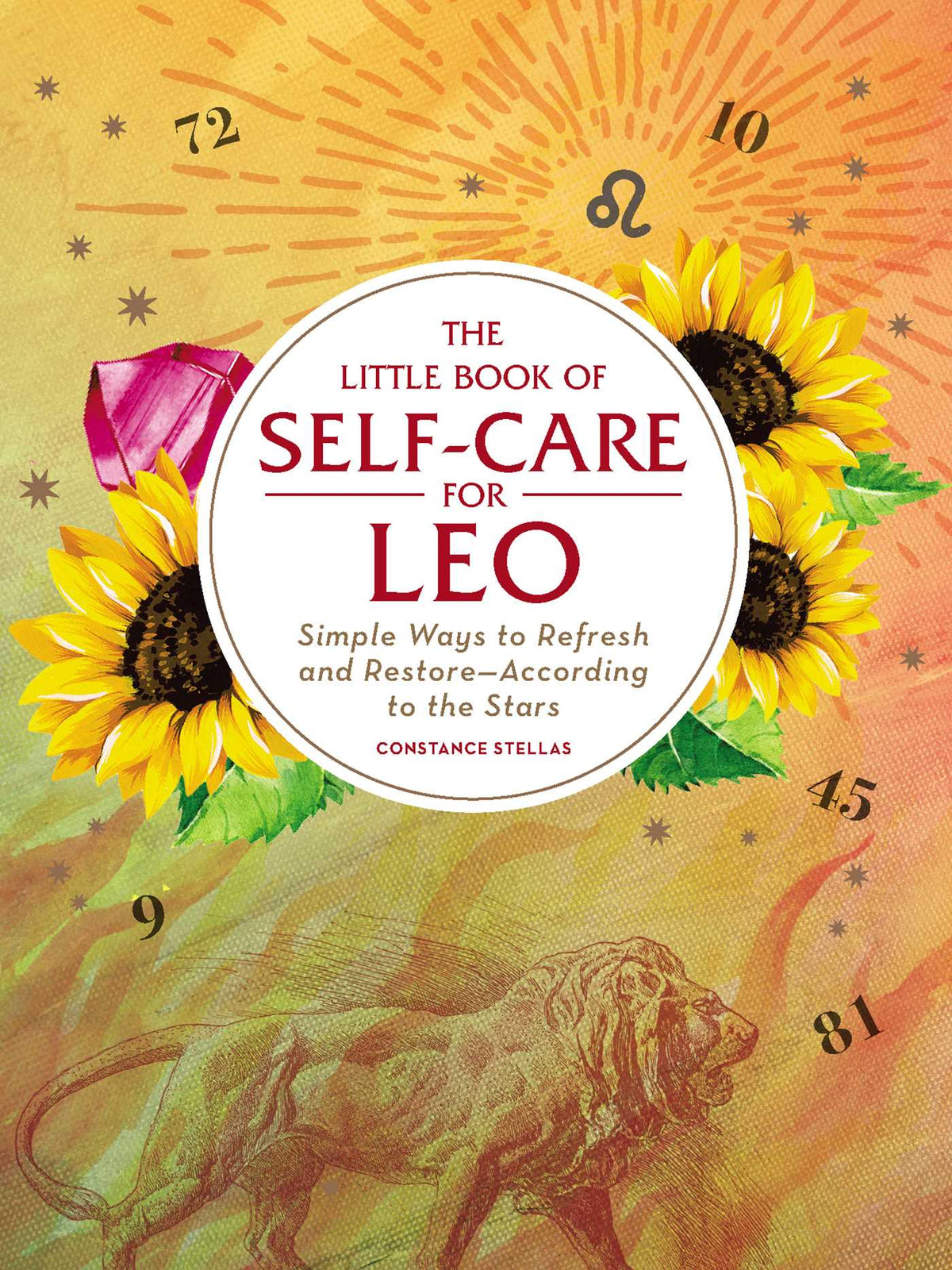 Little Book of Self-Care for Leo: Simple Ways to Refresh and Restore—According to the Stars