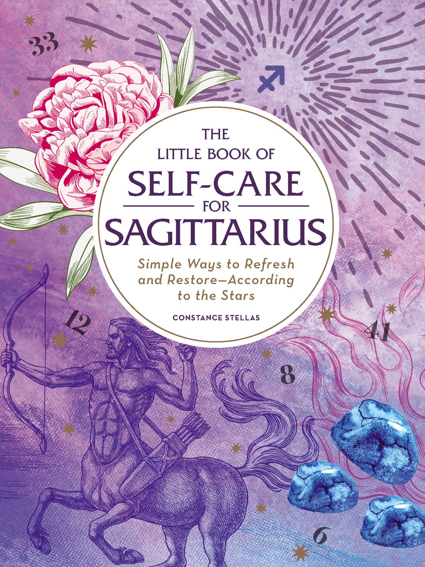 Little Book of Self-Care for Sagittarius: Simple Ways to Refresh and Restore—According to the Stars