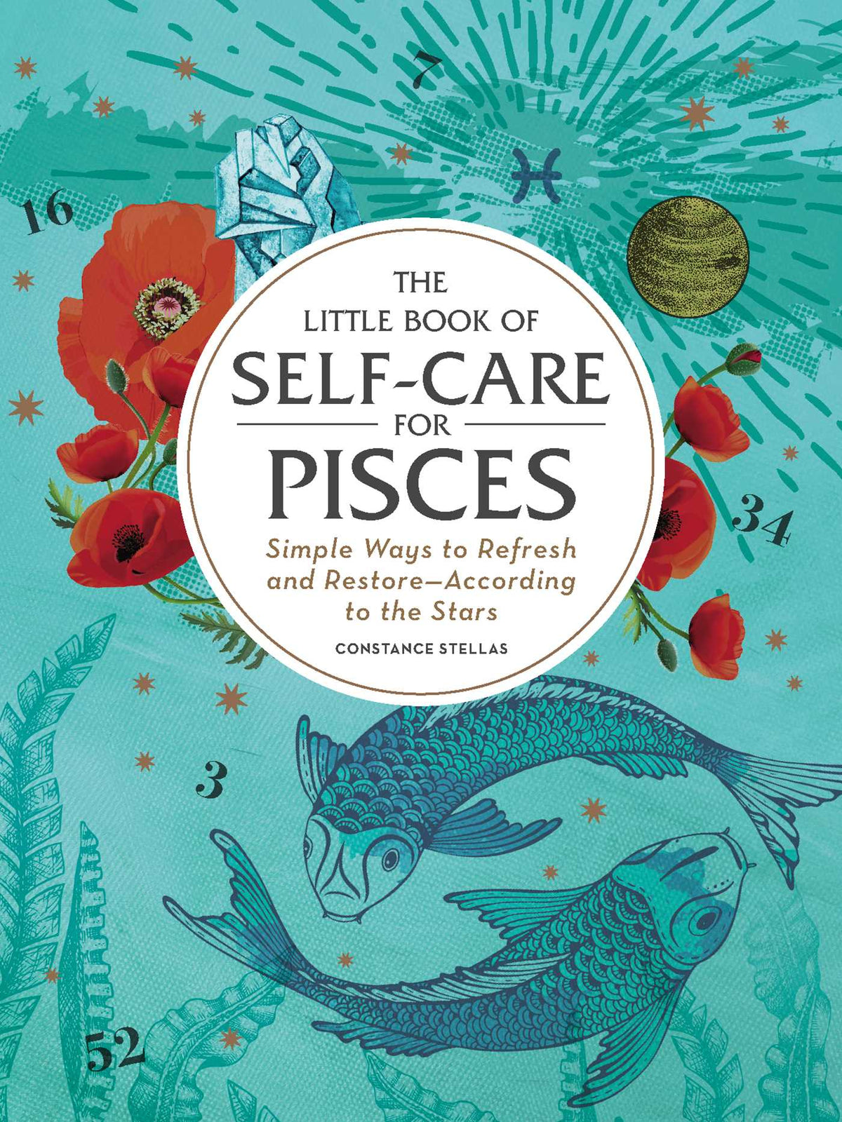 Little Book of Self-Care for Pisces: Simple Ways to Refresh and Restore—According to the Stars
