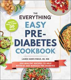 Everything Easy Pre-Diabetes Cookbook: 200 Healthy Recipes to Help Reverse and Manage Pre-Diabetes