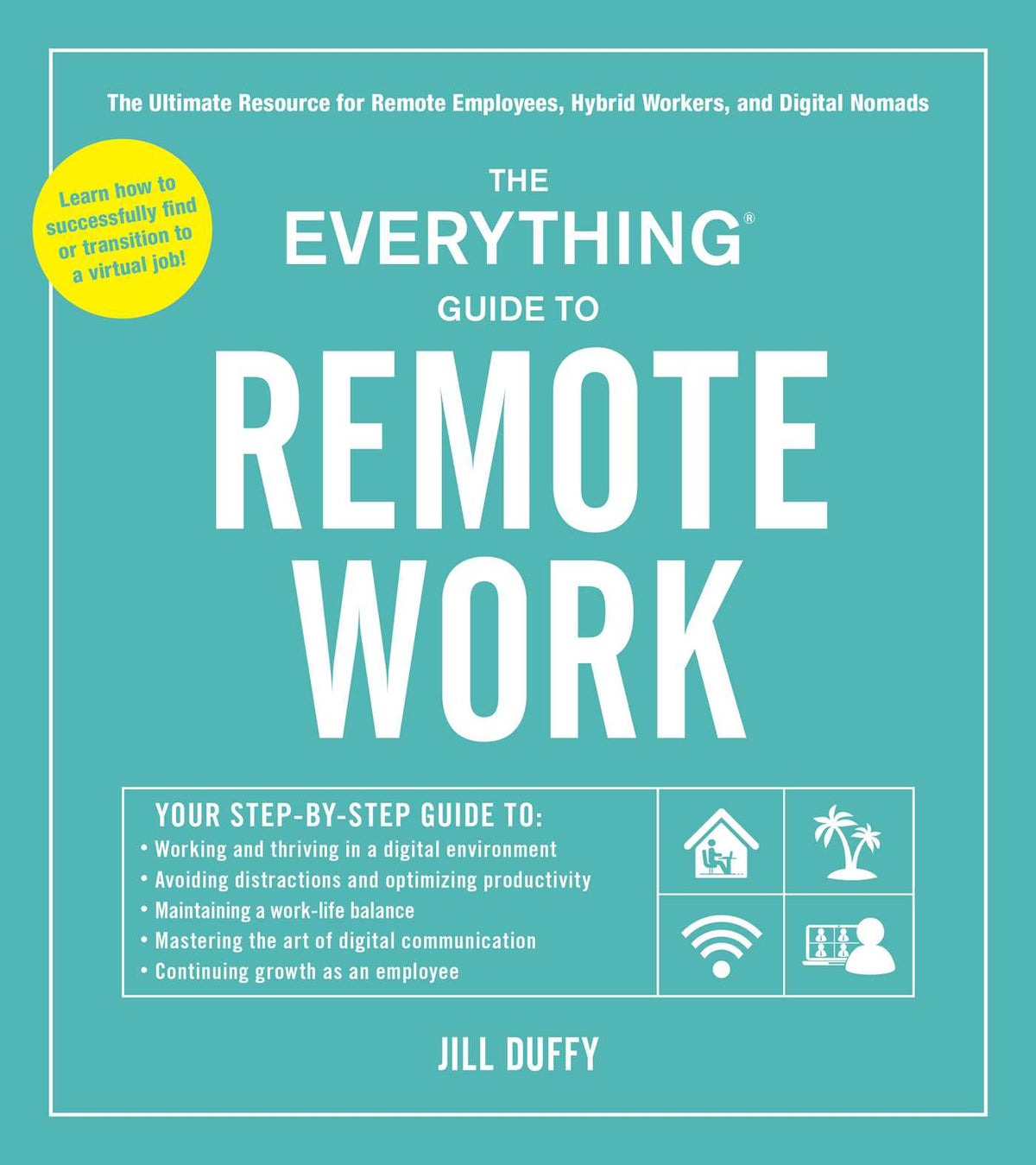 Everything Guide to Remote Work: The Ultimate Resource for Remote Employees, Hybrid Workers, and Digital Nomads