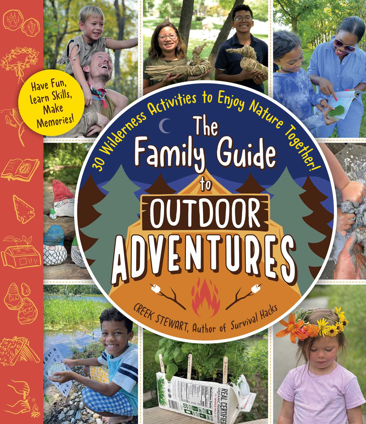 Family Guide to Outdoor Adventures: 30 Wilderness Activities to Enjoy Nature Together!