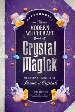 Modern Witchcraft Book of Crystal Magick: Your Complete Guide to the Power of Crystals