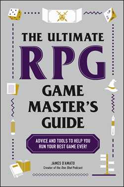 Ultimate RPG Game Master's Guide: Advice and Tools to Help You Run Your Best Game Ever!