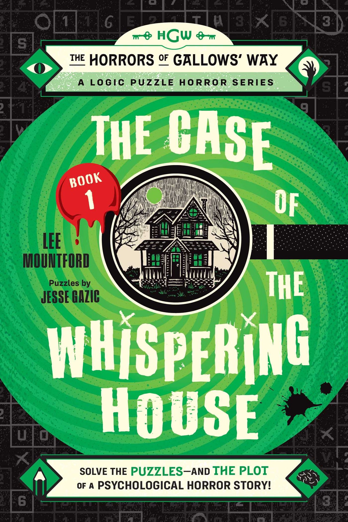 Case of the Whispering House: Book 1: Solve the Logic Puzzles—and the Plot of a Psychological Horror Story!