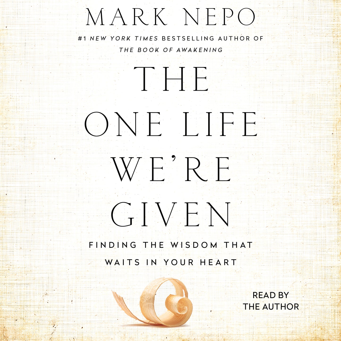 One Life We're Given: Finding the Wisdom That Waits in Your Heart