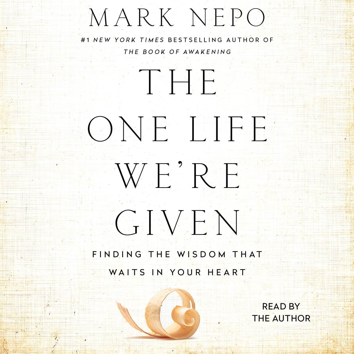 One Life We're Given: Finding the Wisdom That Waits in Your Heart