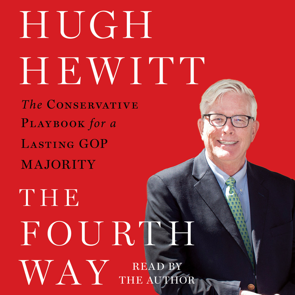 Fourth Way: The Conservative Playbook for the New, Unified GOP Government