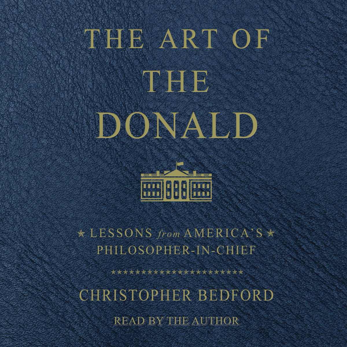 Art of the Donald: Lessons from America's Philosopher-in-Chief