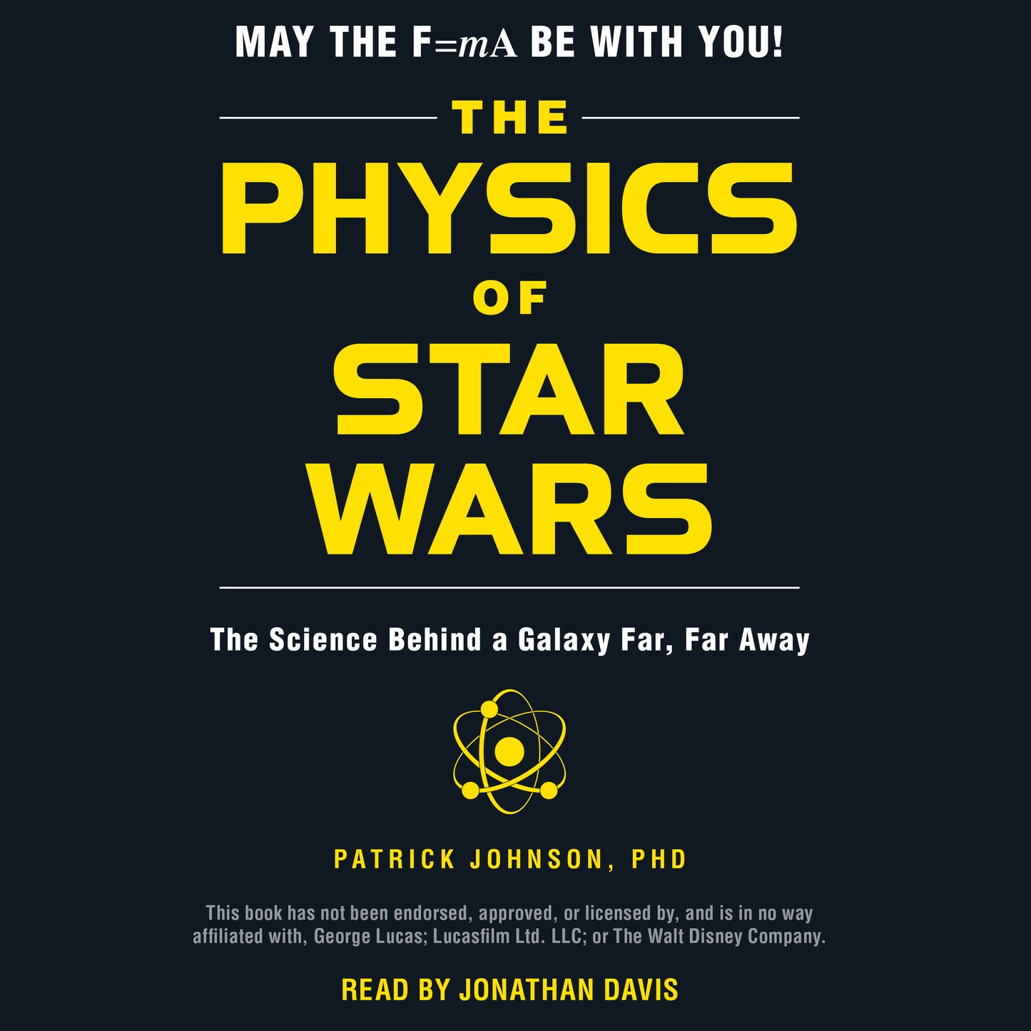 Physics of Star Wars: The Science Behind a Galaxy Far, Far Away