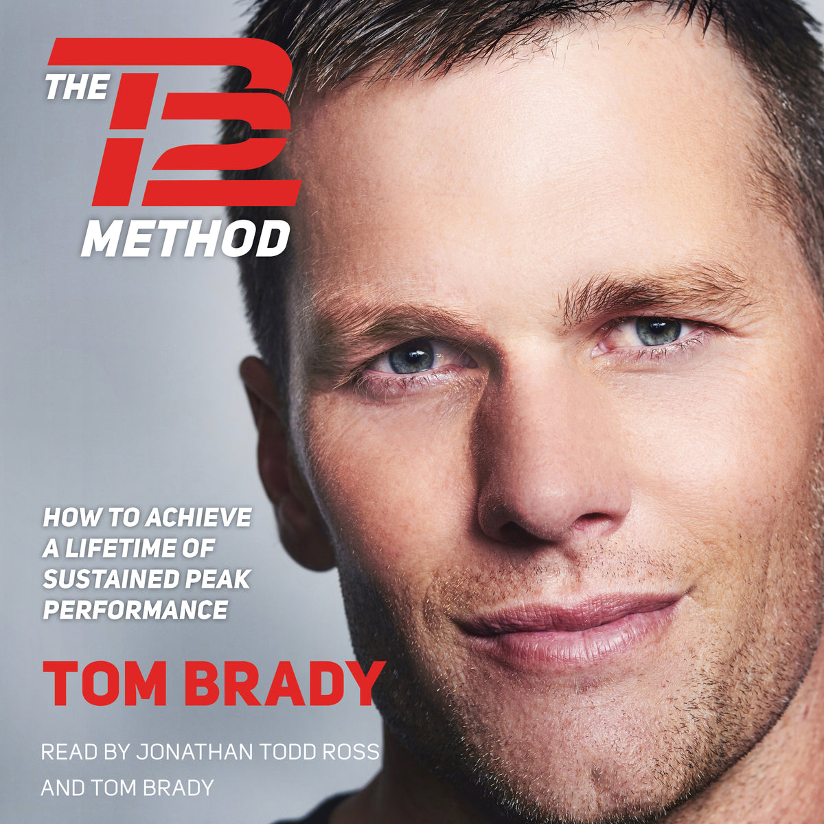 TB12 Method: How to Achieve a Lifetime of Sustained Peak Performance