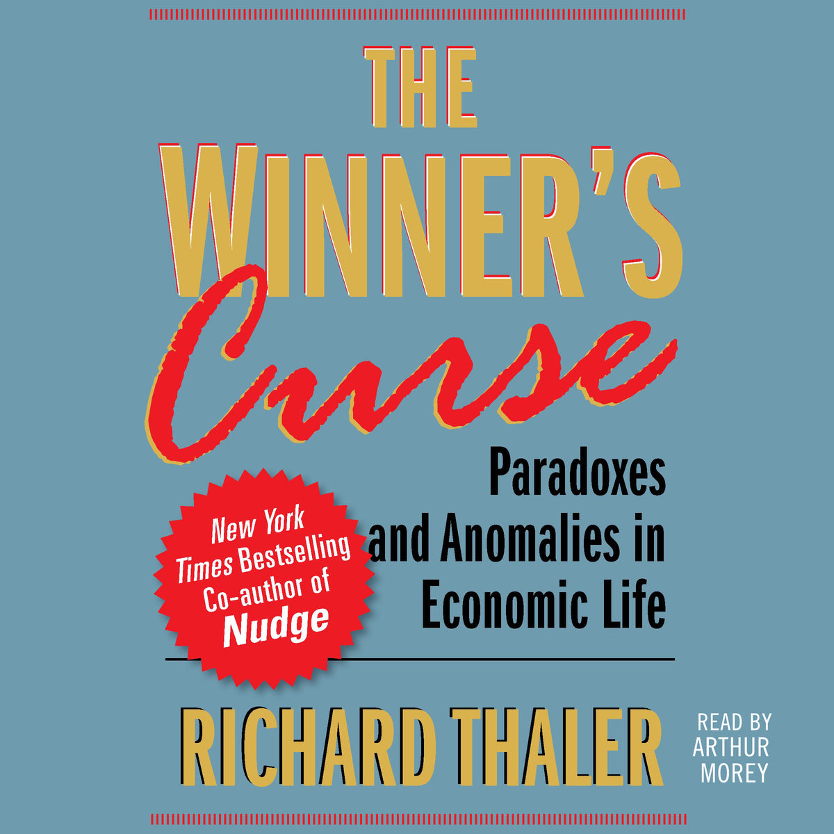 Winner's Curse: Paradoxes and Anomalies of Economic Life