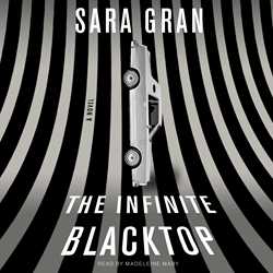 Infinite Blacktop: A Novel
