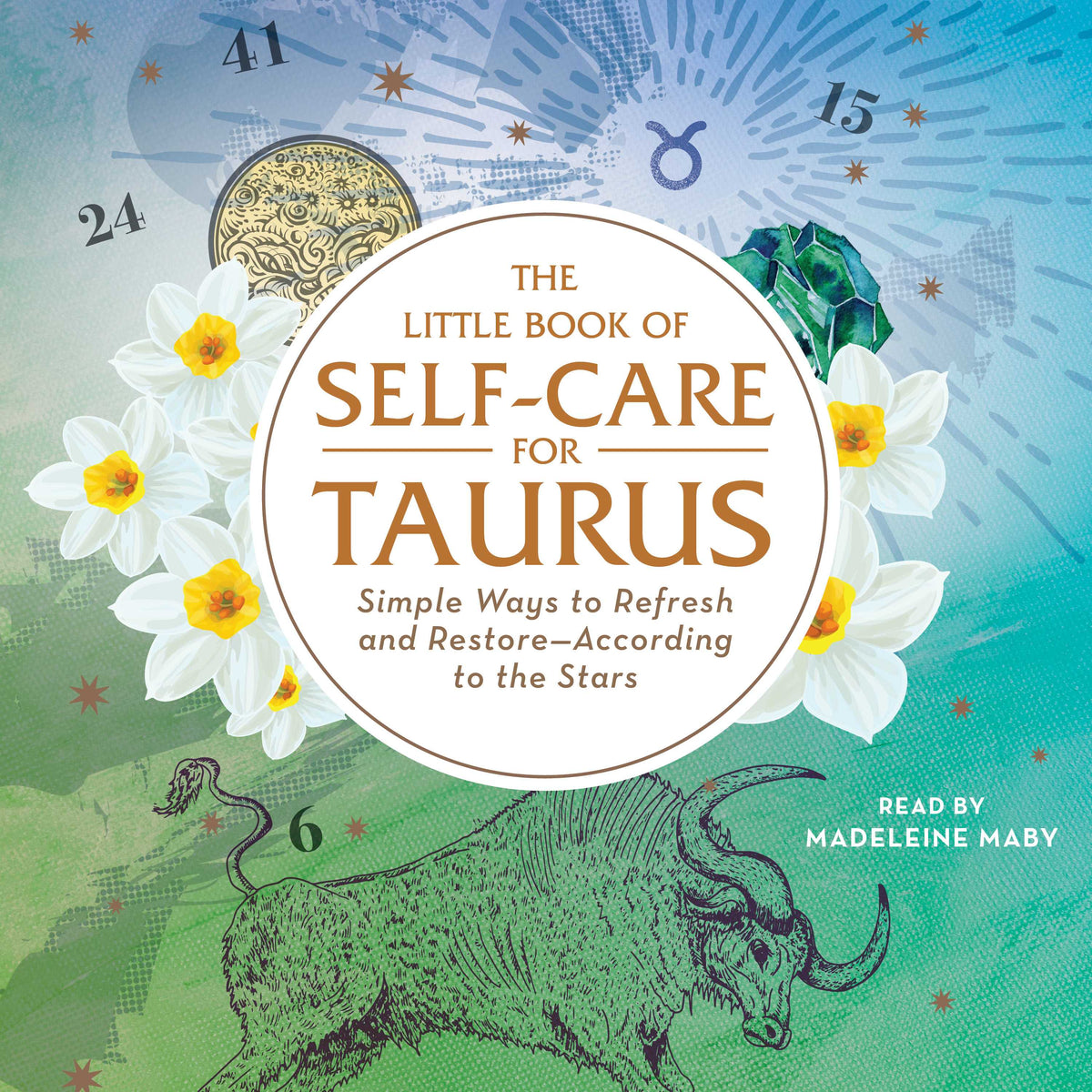 Little Book of Self-Care for Taurus: Simple Ways to Refresh and Restore—According to the Stars