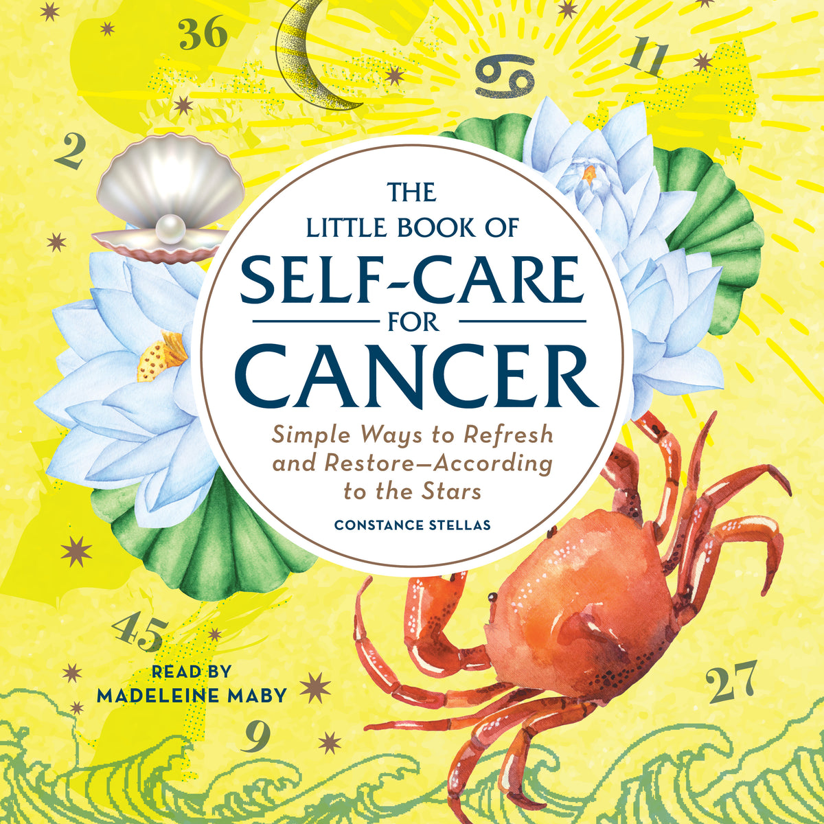 Little Book of Self-Care for Cancer: Simple Ways to Refresh and Restore—According to the Stars