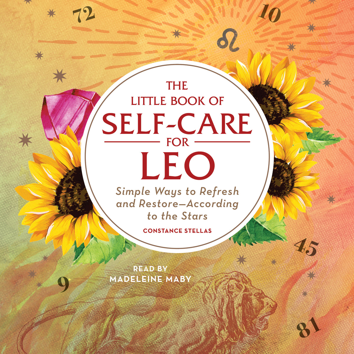 Little Book of Self-Care for Leo: Simple Ways to Refresh and Restore—According to the Stars