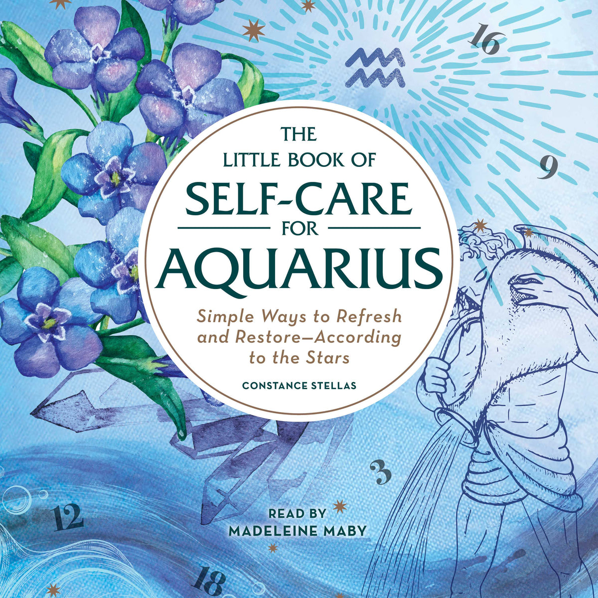 Little Book of Self-Care for Aquarius: Simple Ways to Refresh and Restore—According to the Stars