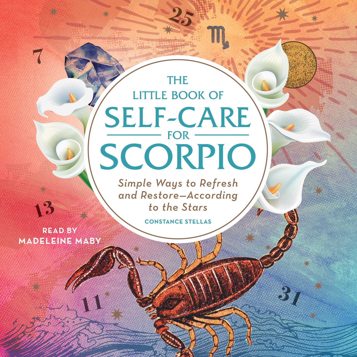 Little Book of Self-Care for Scorpio: Simple Ways to Refresh and Restore—According to the Stars