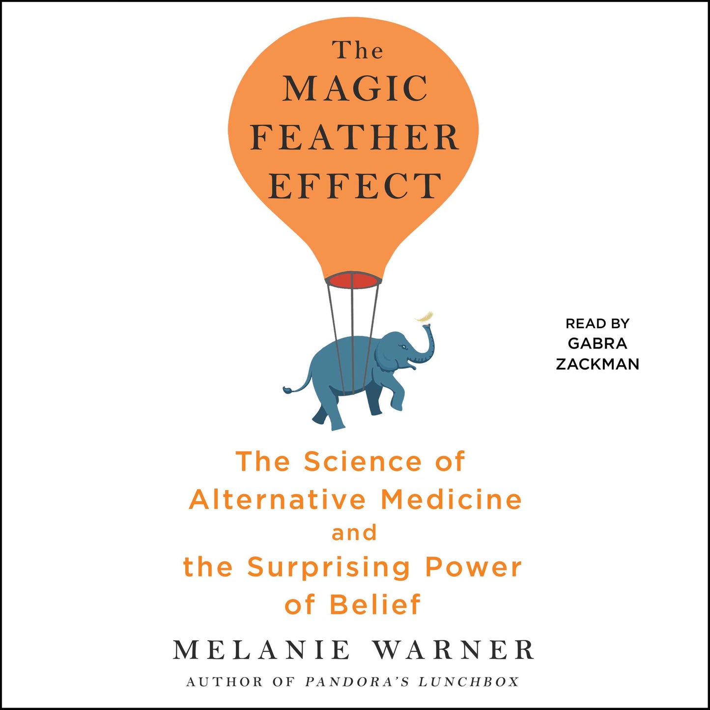 Magic Feather Effect: The Science of Alternative Medicine and the Surprising Power of Belief