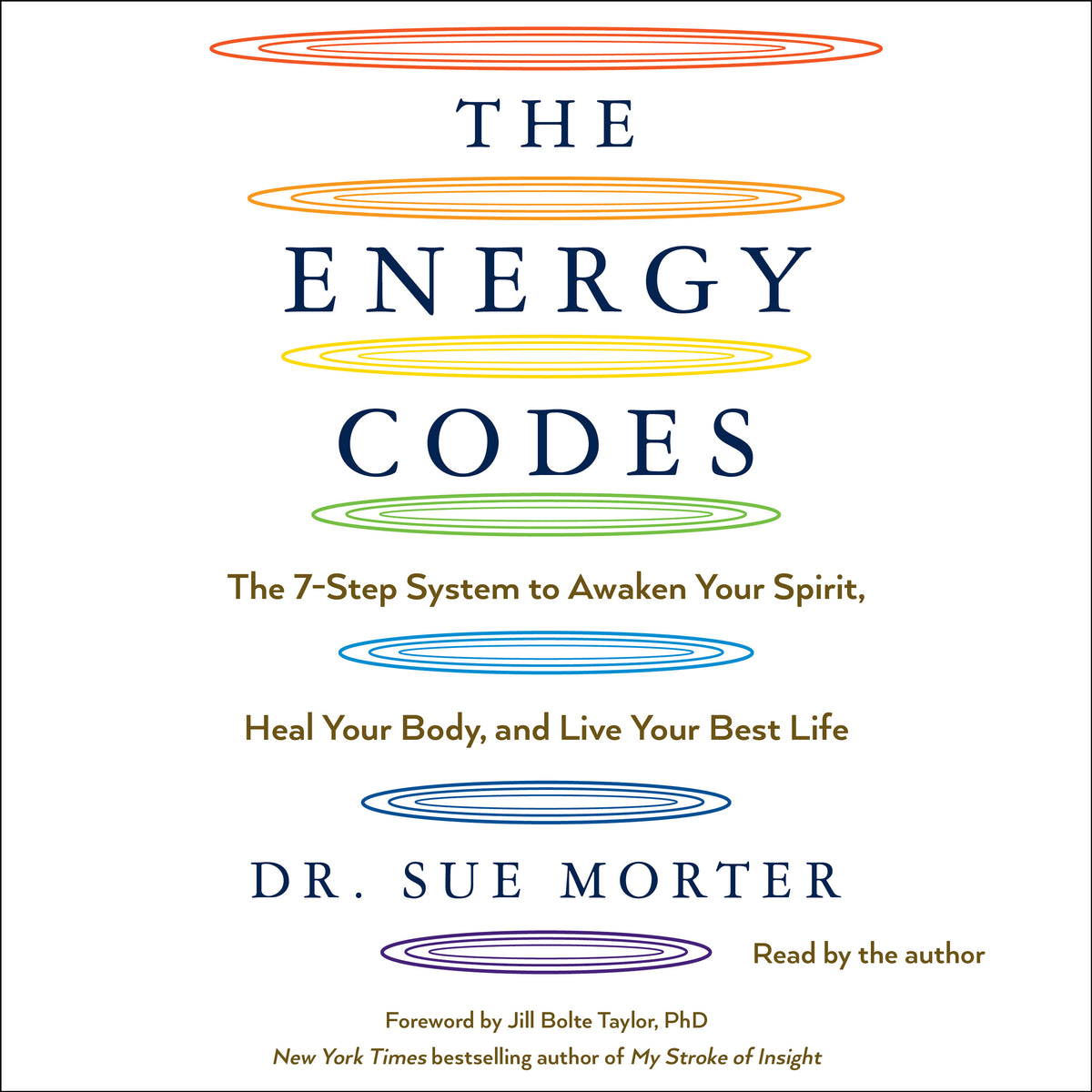 Energy Codes: The 7-Step System to Awaken Your Spirit, Heal Your Body, and Live Your Best Life
