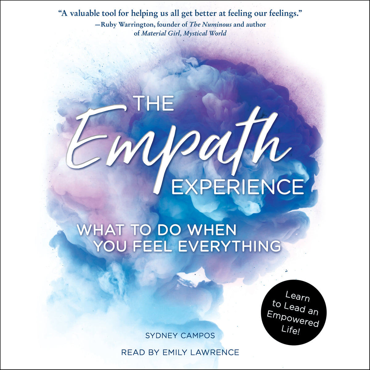 Empath Experience: What to Do When You Feel Everything