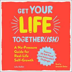 Get Your Life Together(ish)