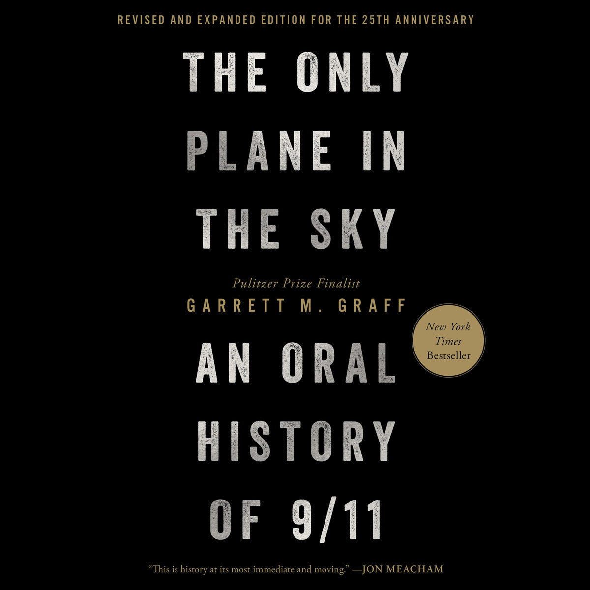 Only Plane in the Sky (Revised and Expanded Edition for the 25th Anniversary): An Oral History of September 11, 2001