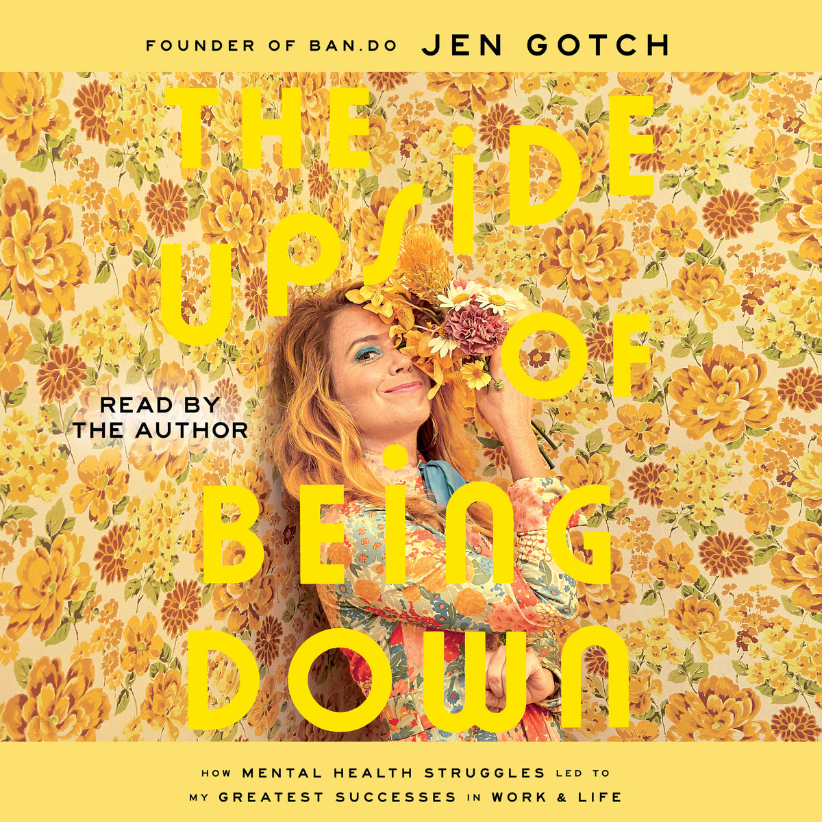 Upside of Being Down: How Mental Health Struggles Led to My Greatest Successes in Work and Life