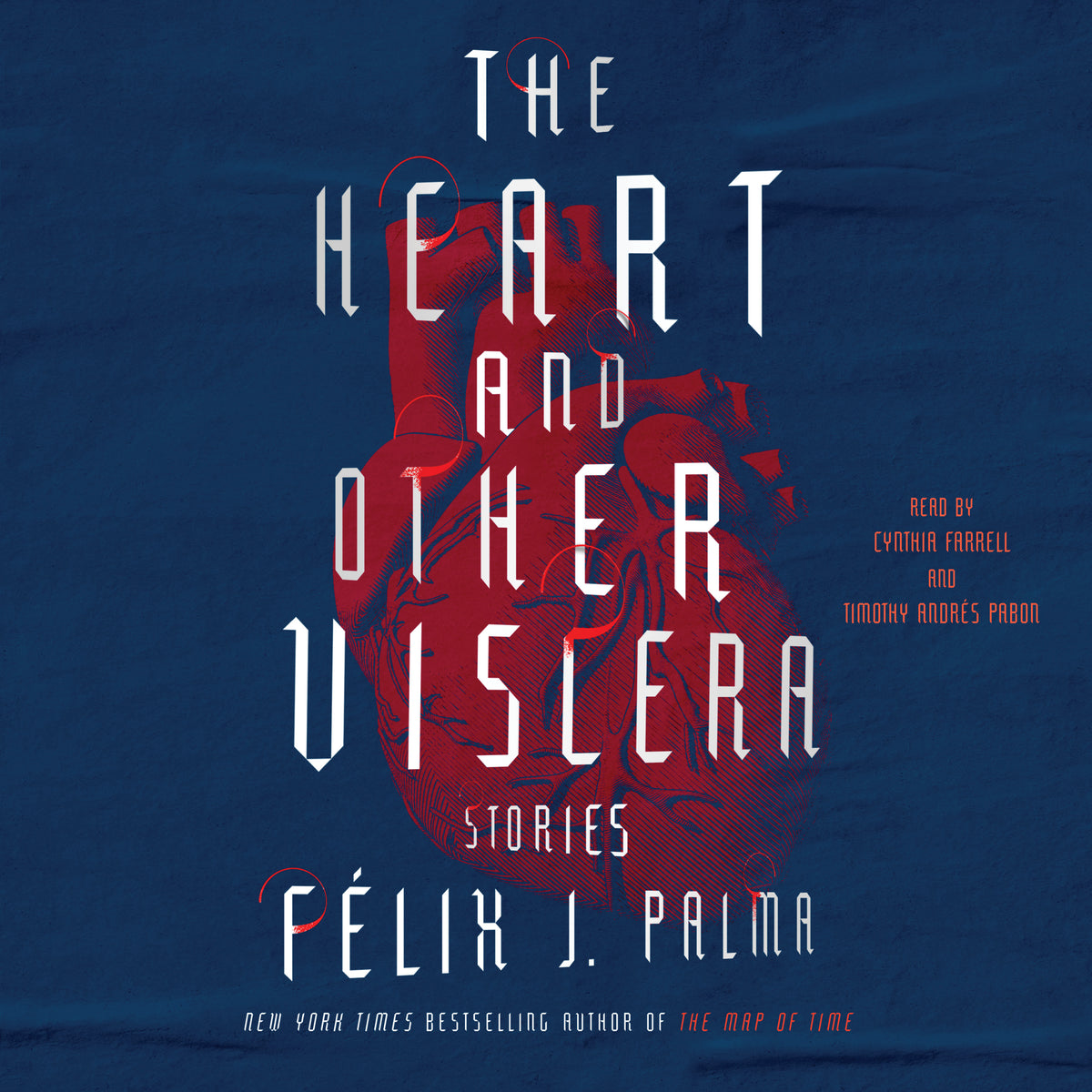 Heart and Other Viscera: Stories