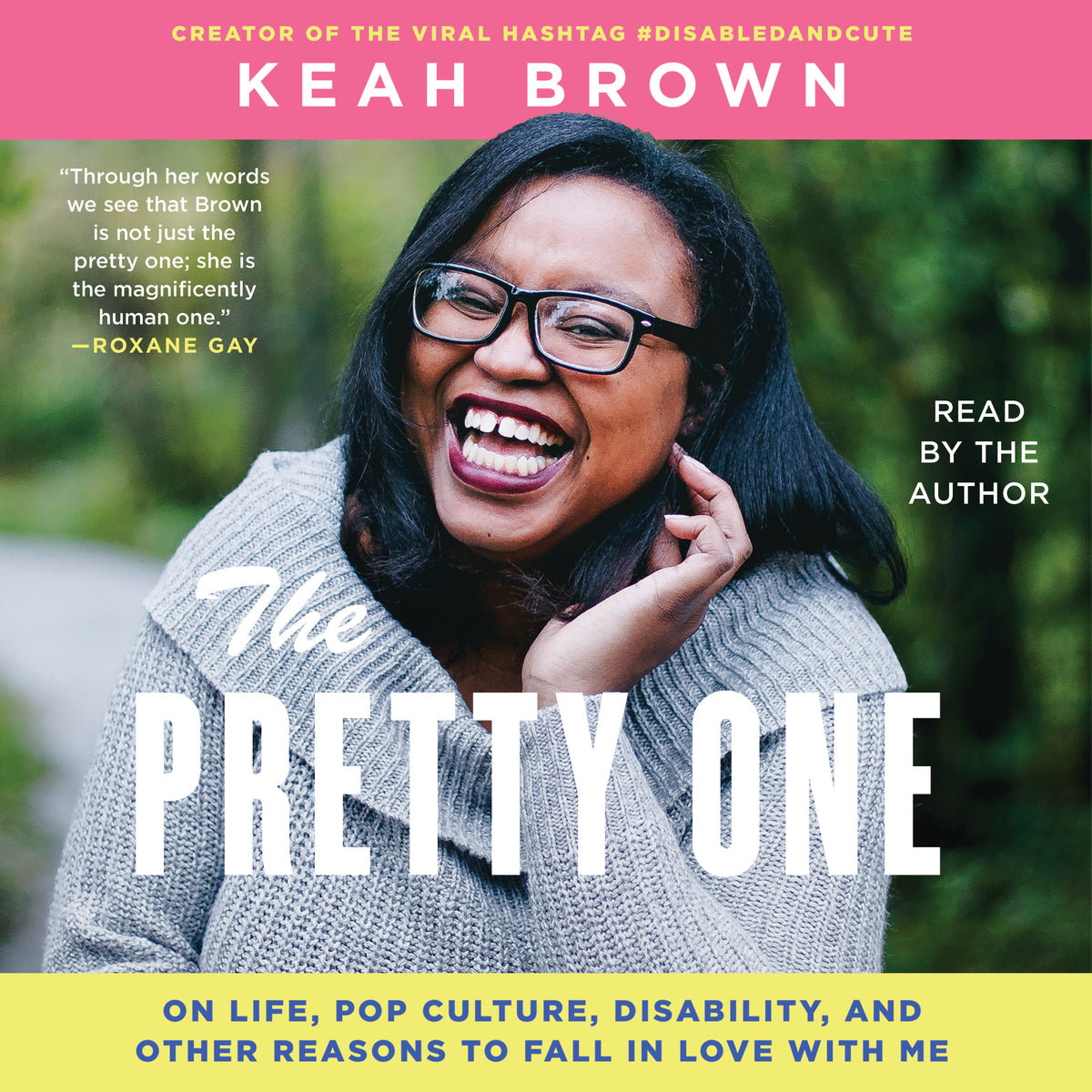 Pretty One: On Life, Pop Culture, Disability, and Other Reasons to Fall in Love with Me