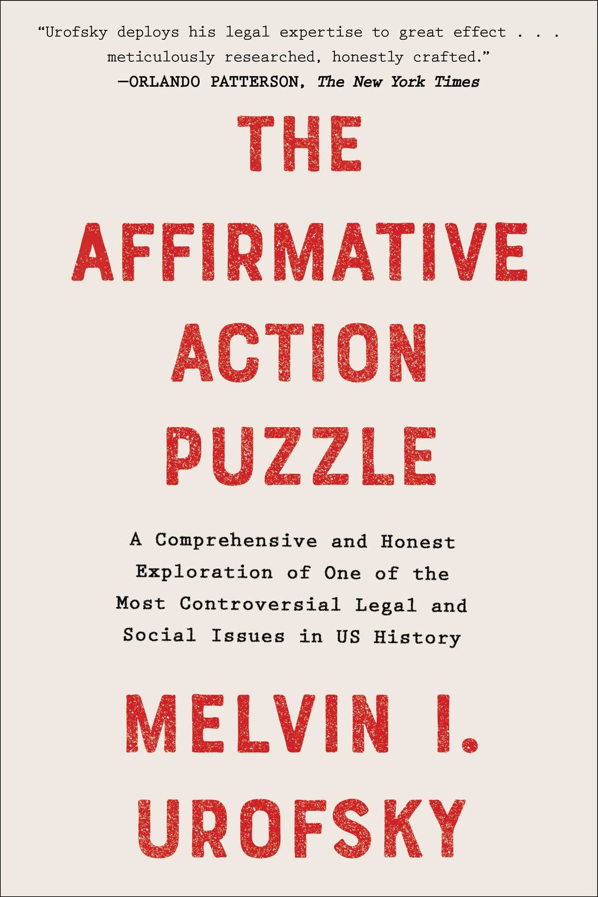 Affirmative Action Puzzle: A Comprehensive and Honest Exploration of One of the Most Controversial Legal and Social Issues in US History